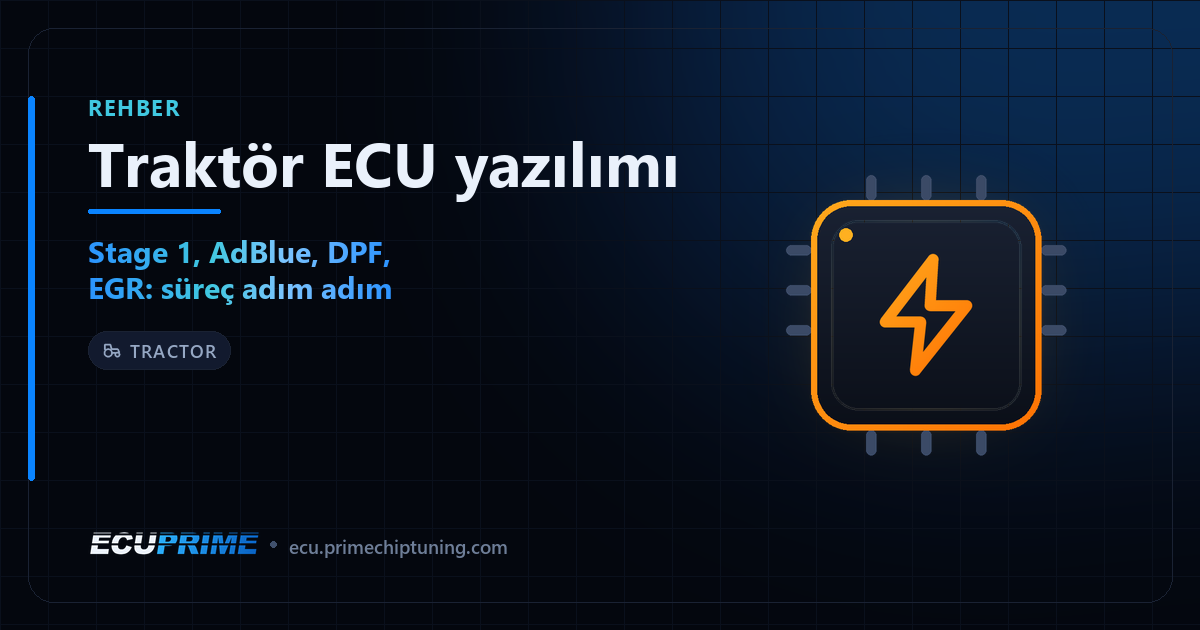EcuPrime blog kapağı: Traktör ECU yazılımı — Stage 1, AdBlue, DPF, EGR: süreç adım adım